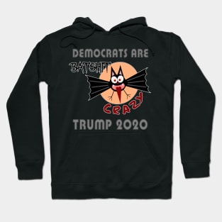 Democrats Are Batshit Crazy Hoodie